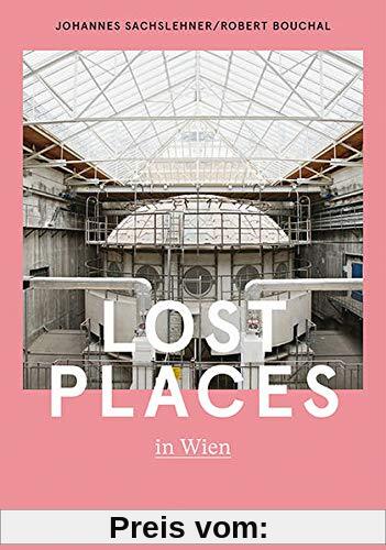 Lost Places in Wien & Umgebung
